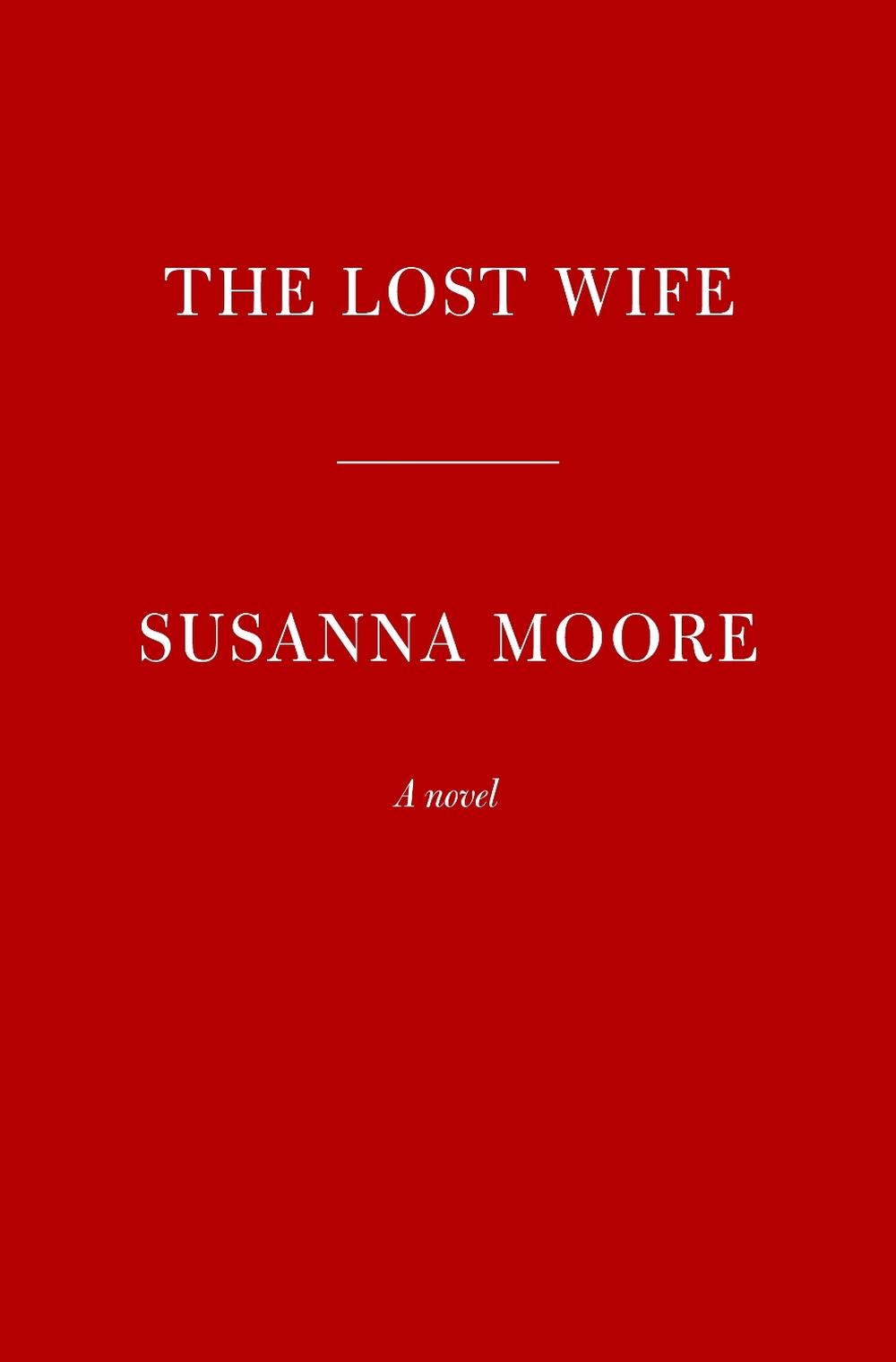 The Lost Wife by Susanna Moore - ISBN: 9780385351430