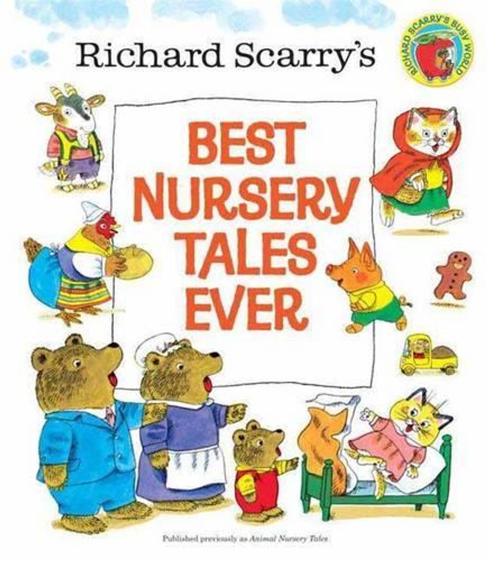 Richard Scarry's Best Nursery Tales Ever by Richard Scarry - ISBN: 9780385375337
