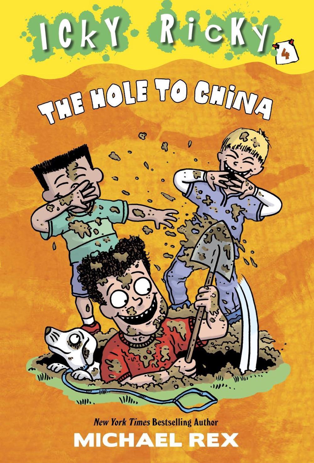 Icky Ricky #4: The Hole to China by Michael Rex - ISBN: 9780385375566