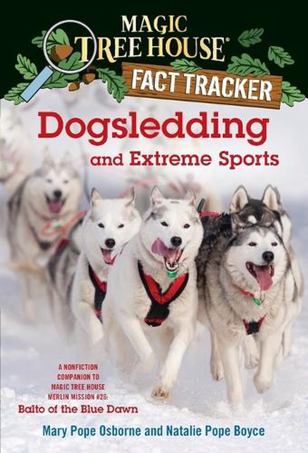 Dogsledding and Extreme Sports by Mary Pope Osborne - ISBN: 9780385386449