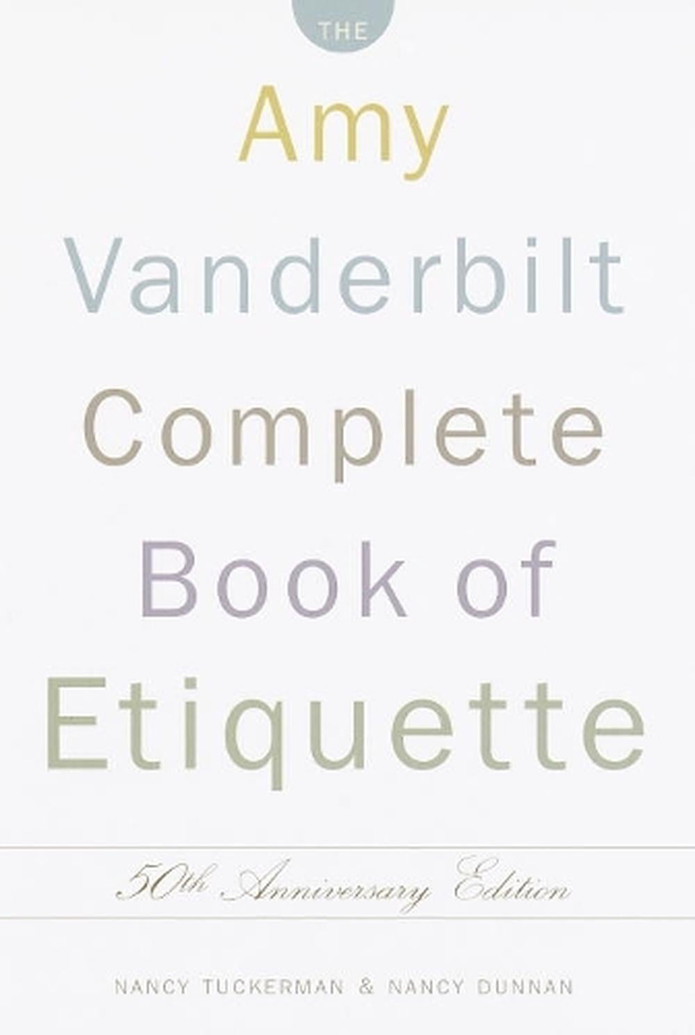 The Amy Vanderbilt Complete Book of Etiquette by Nancy Tuckerman - ISBN: 9780385413428
