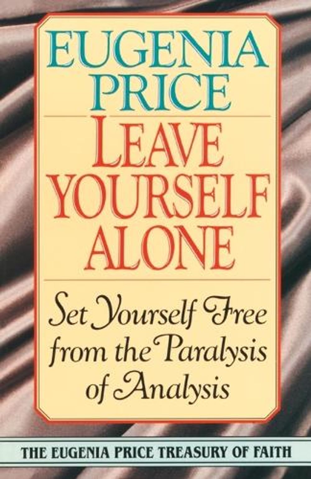 Leave Yourself Alone by Eugenia Price - ISBN: 9780385417174