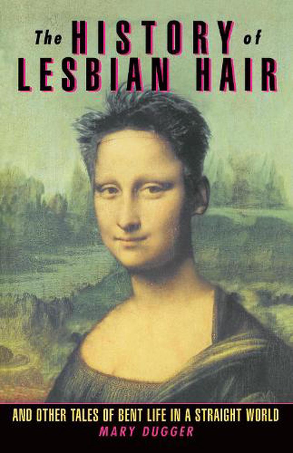 The History Of Lesbian Hair by Mary Dugger - ISBN: 9780385480376