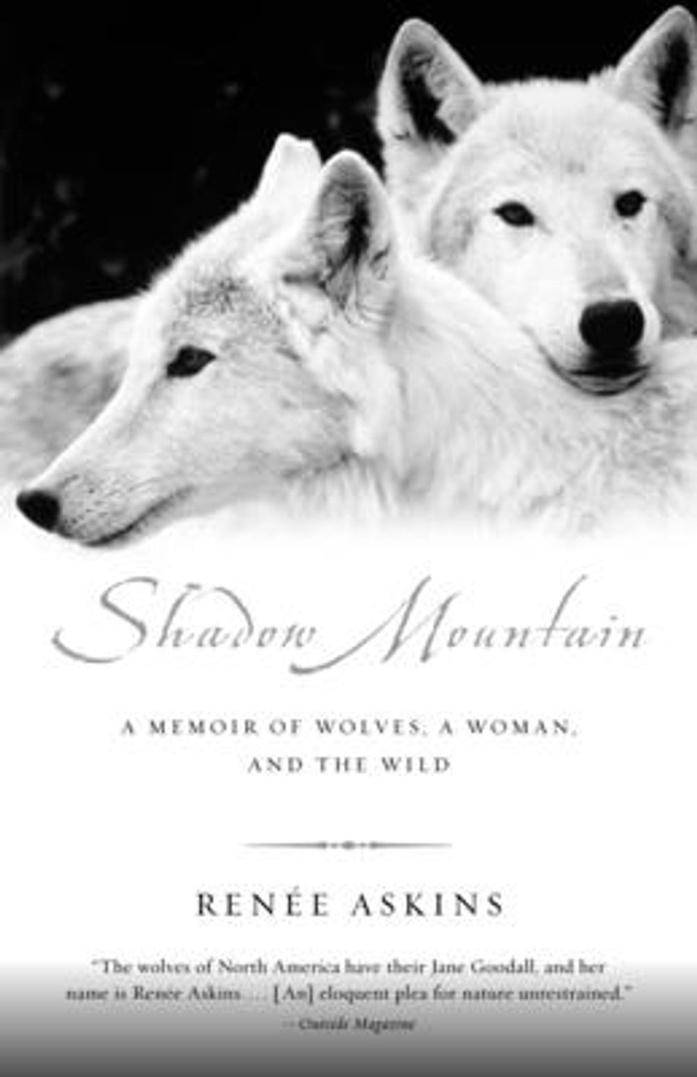 Shadow Mountain: A Memoir of Wolves, a Woman, and the Wild by Renee Askins - ISBN: 9780385482264