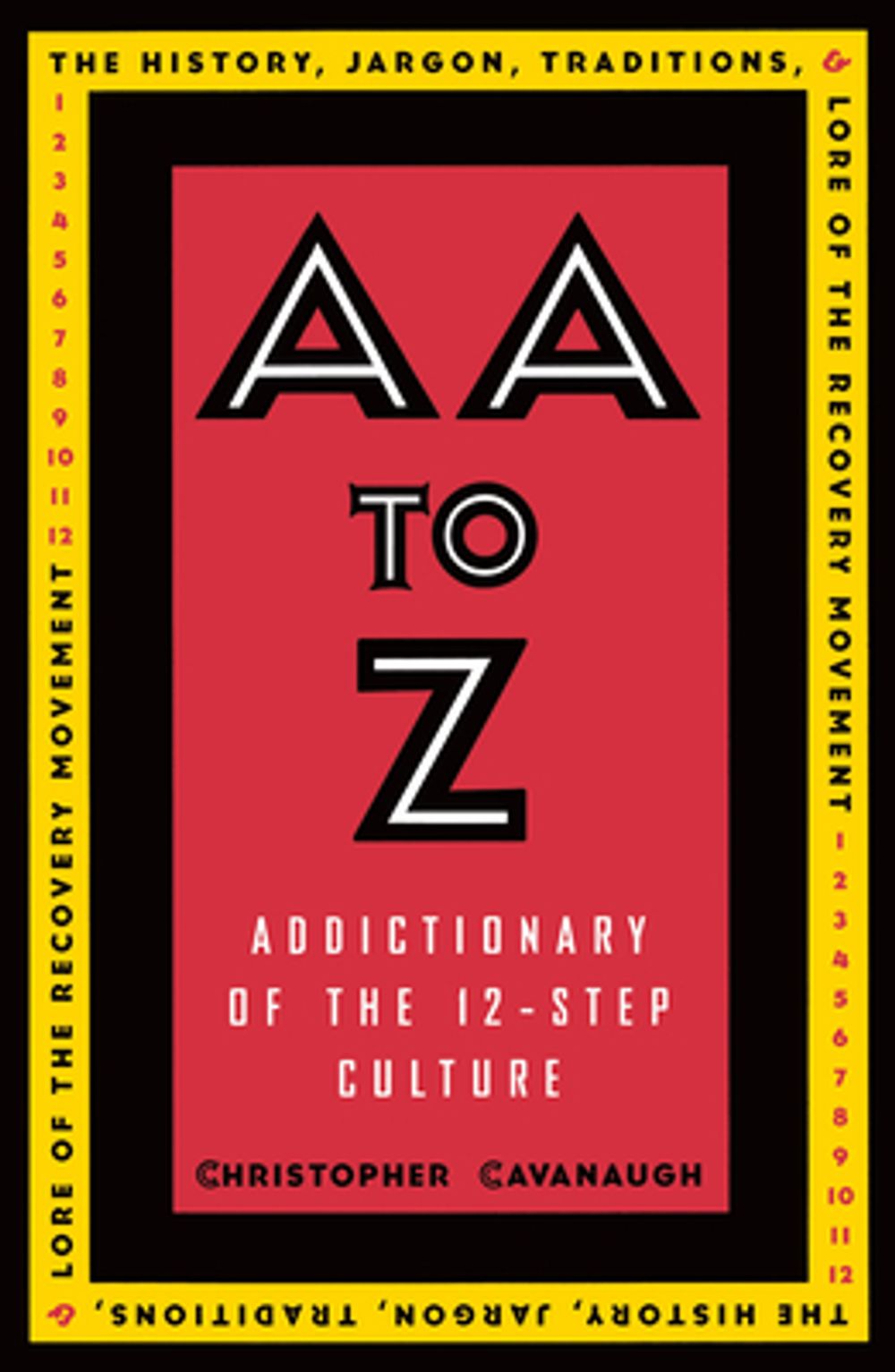 AA to Z: Addictionary to the 12-Step Culture by Christopher Cavanaugh - ISBN: 9780385483407