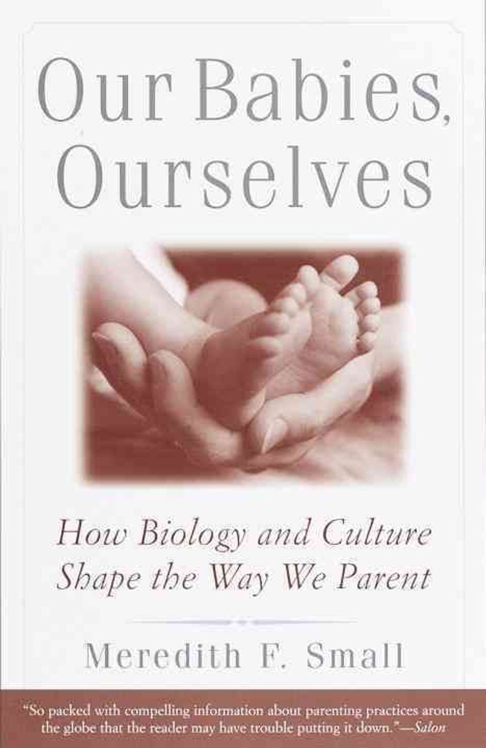 Our Babies, Ourselves by Meredith Small - ISBN: 9780385483629