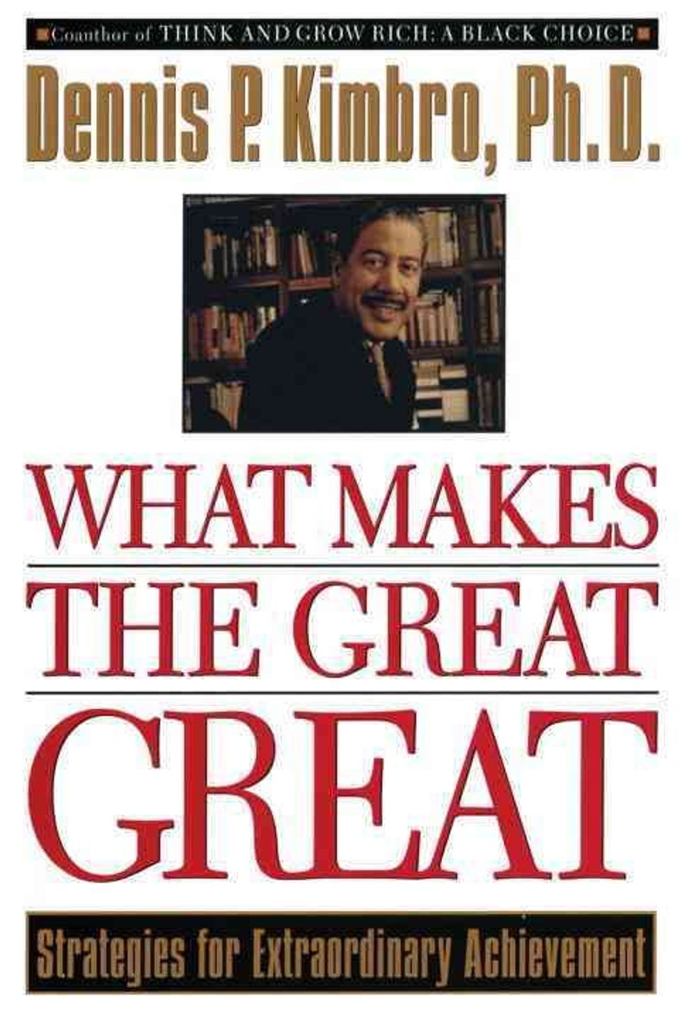 What Makes the Great Great by Dennis P. Kimbro - ISBN: 9780385483964