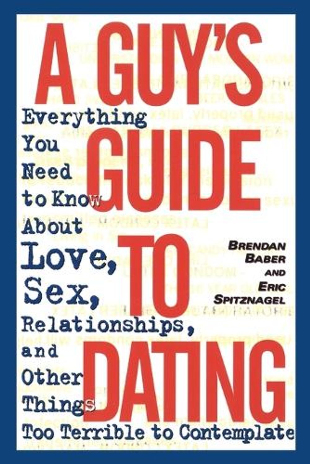A Guy's Guide to Dating by Brendan Baber - ISBN: 9780385485531