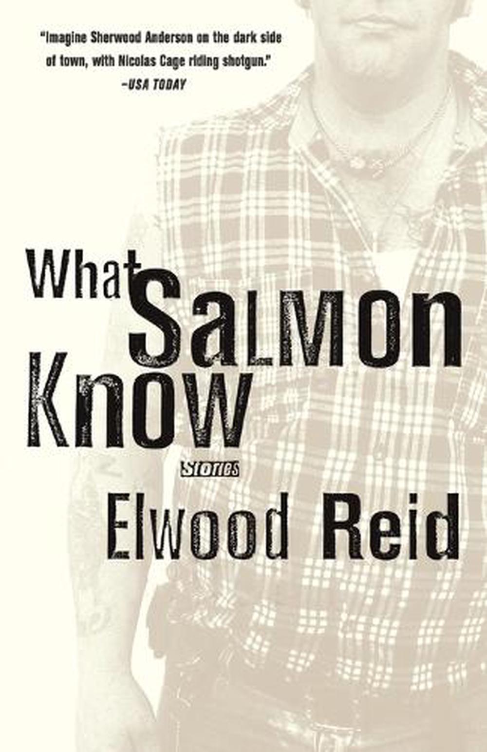 What Salmon Know by Elwood Reid - ISBN: 9780385491228