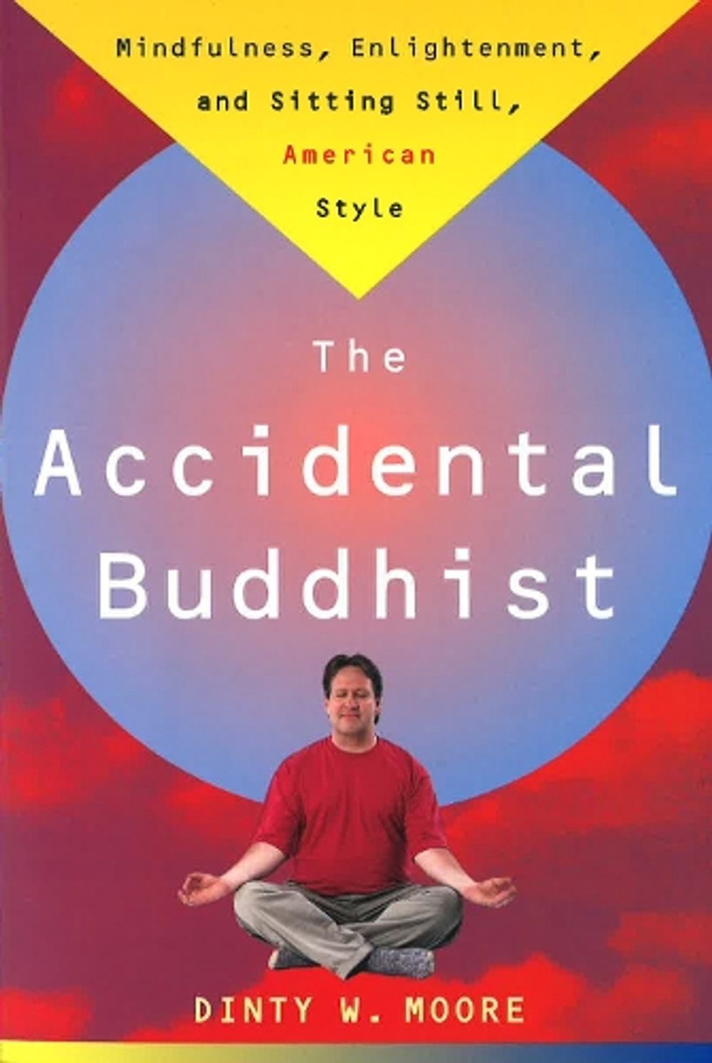 Accidental Buddhist by Dinty W. Moore - ISBN: 9780385492676