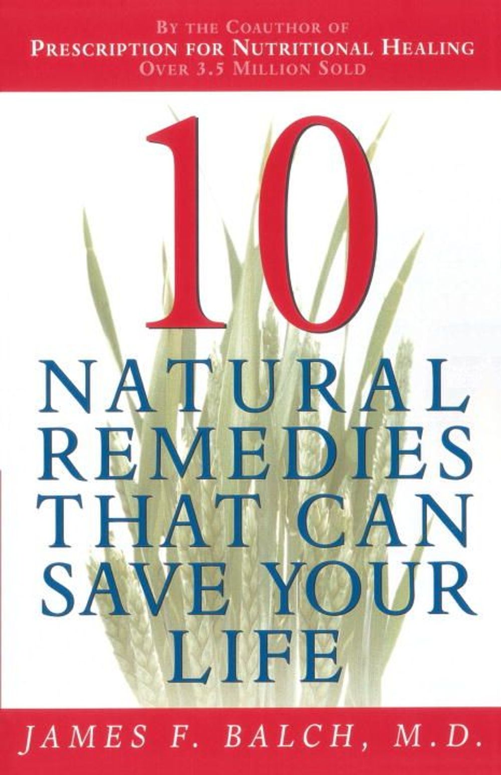 Ten Natural Remedies That Can Save Your Life by Dr. James Balch - ISBN: 9780385493505