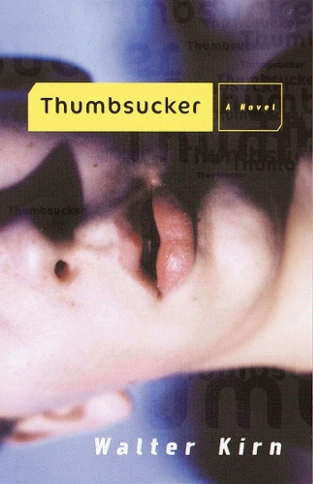 Thumbsucker by Walter Kirn - ISBN: 9780385497091