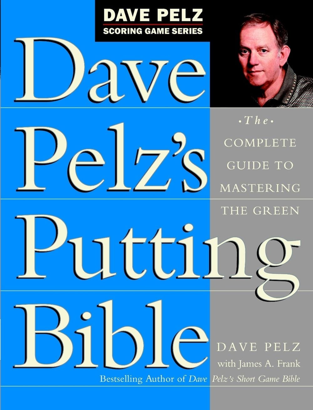Dave Pelz's Putting Bible by Dave Pelz - ISBN: 9780385500241