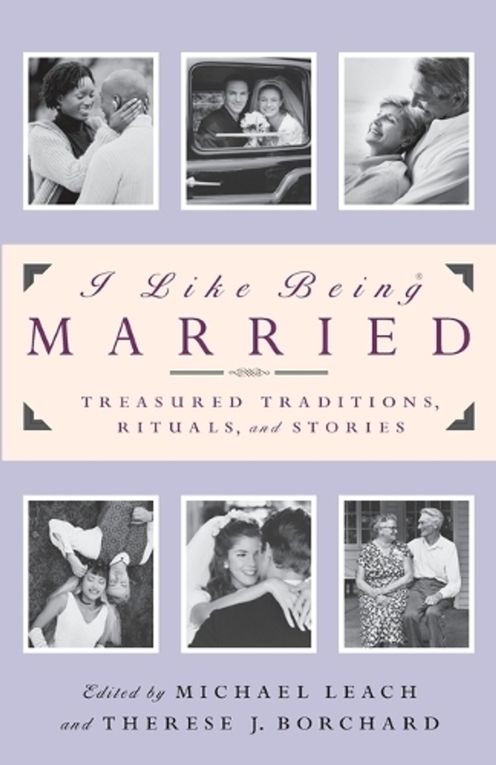 I Like Being Married by Therese J. Borchard - ISBN: 9780385502320