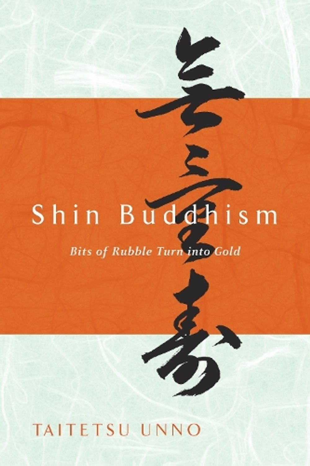 Shin Buddhism by Taitetsu Unno - ISBN: 9780385504690