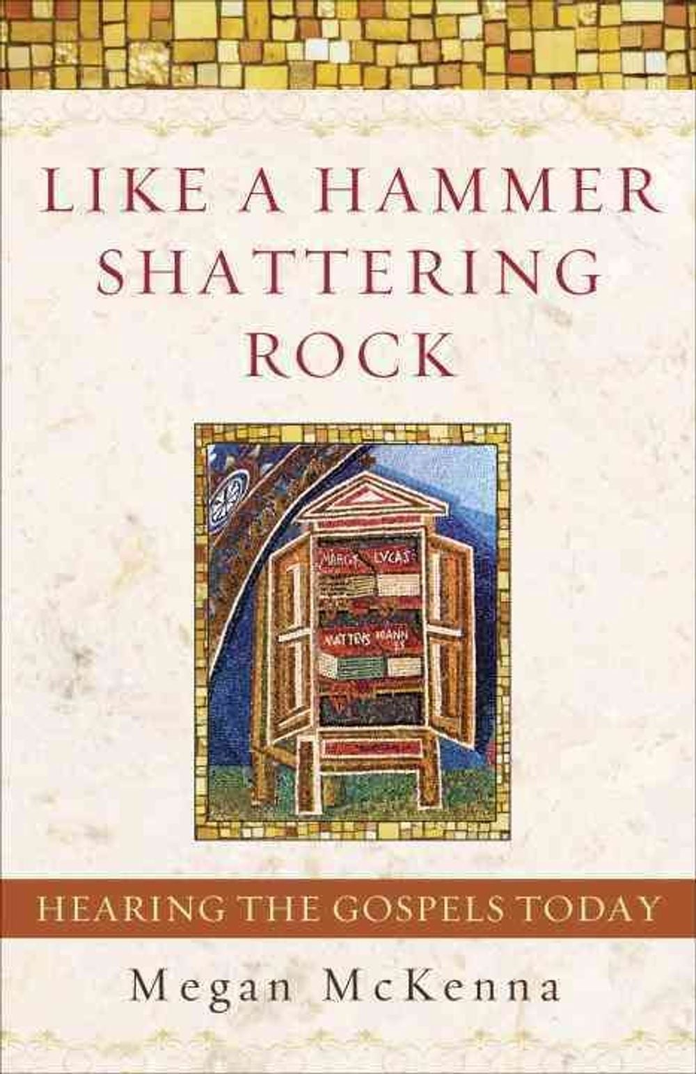 Like a Hammer Shattering Rock by Megan McKenna - ISBN: 9780385508544