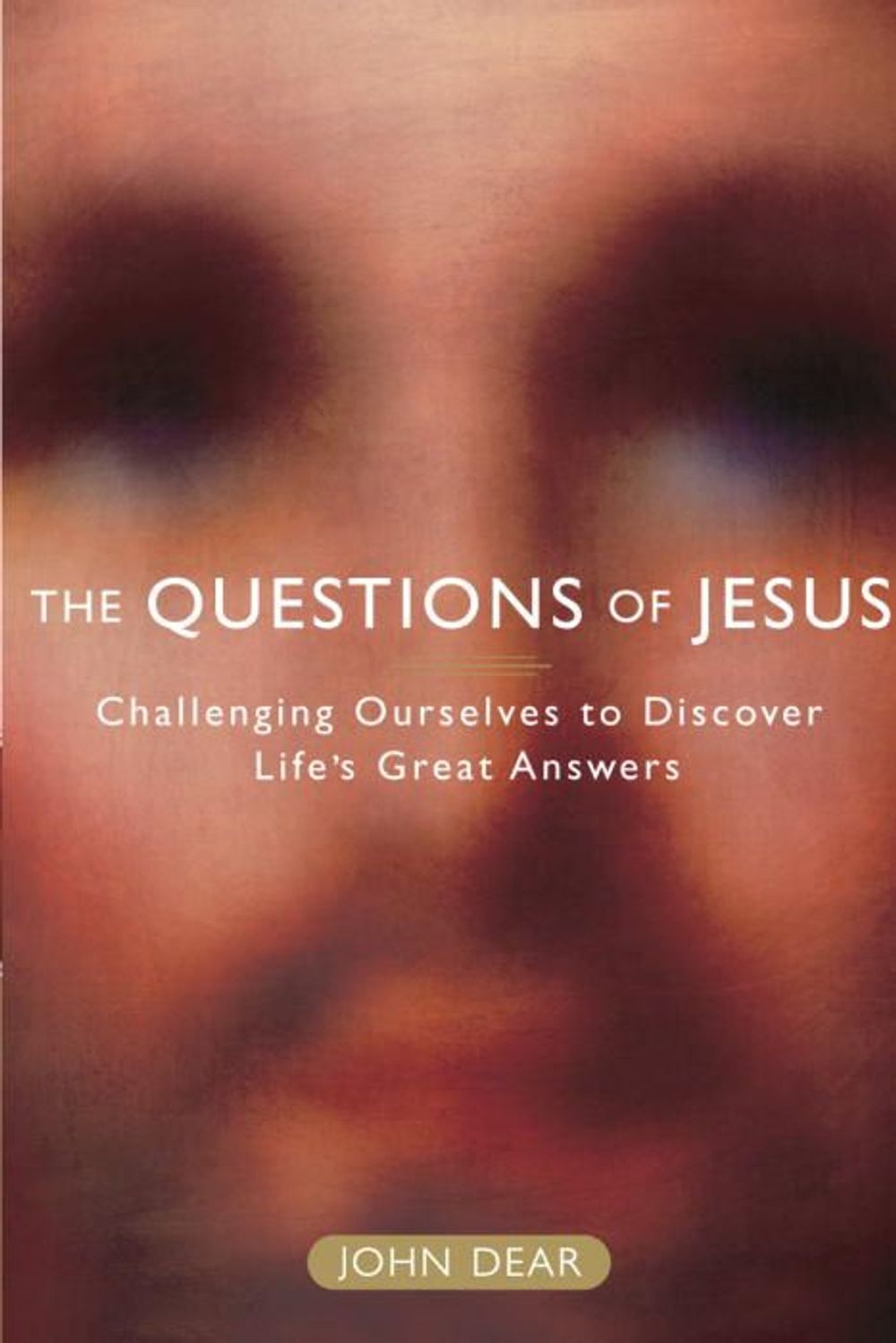 The Questions of Jesus: Challenging Ourselves to Discover Life's Great Answers by John Sj Dear - ISBN: 9780385510073