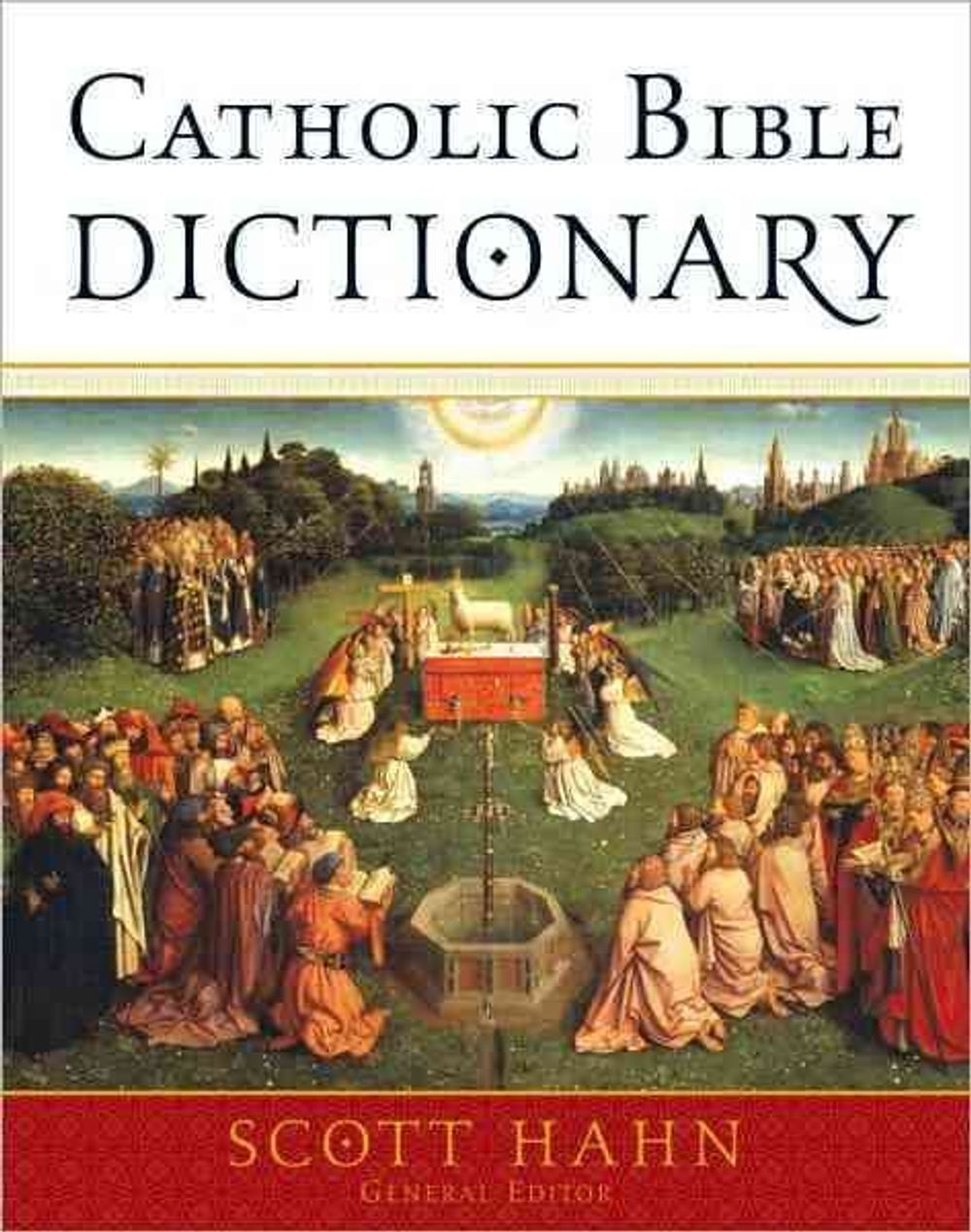 Catholic Bible Dictionary by Scott Hahn - ISBN: 9780385512299