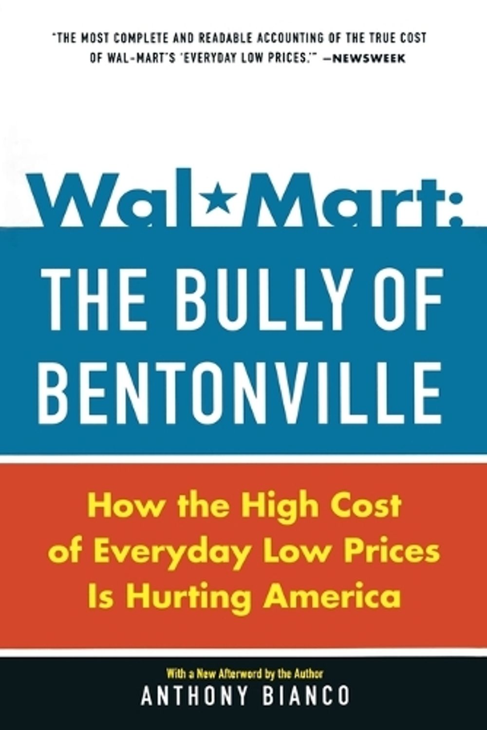 Wal-Mart: The Bully of Bentonville by Anthony Bianco - ISBN: 9780385513579