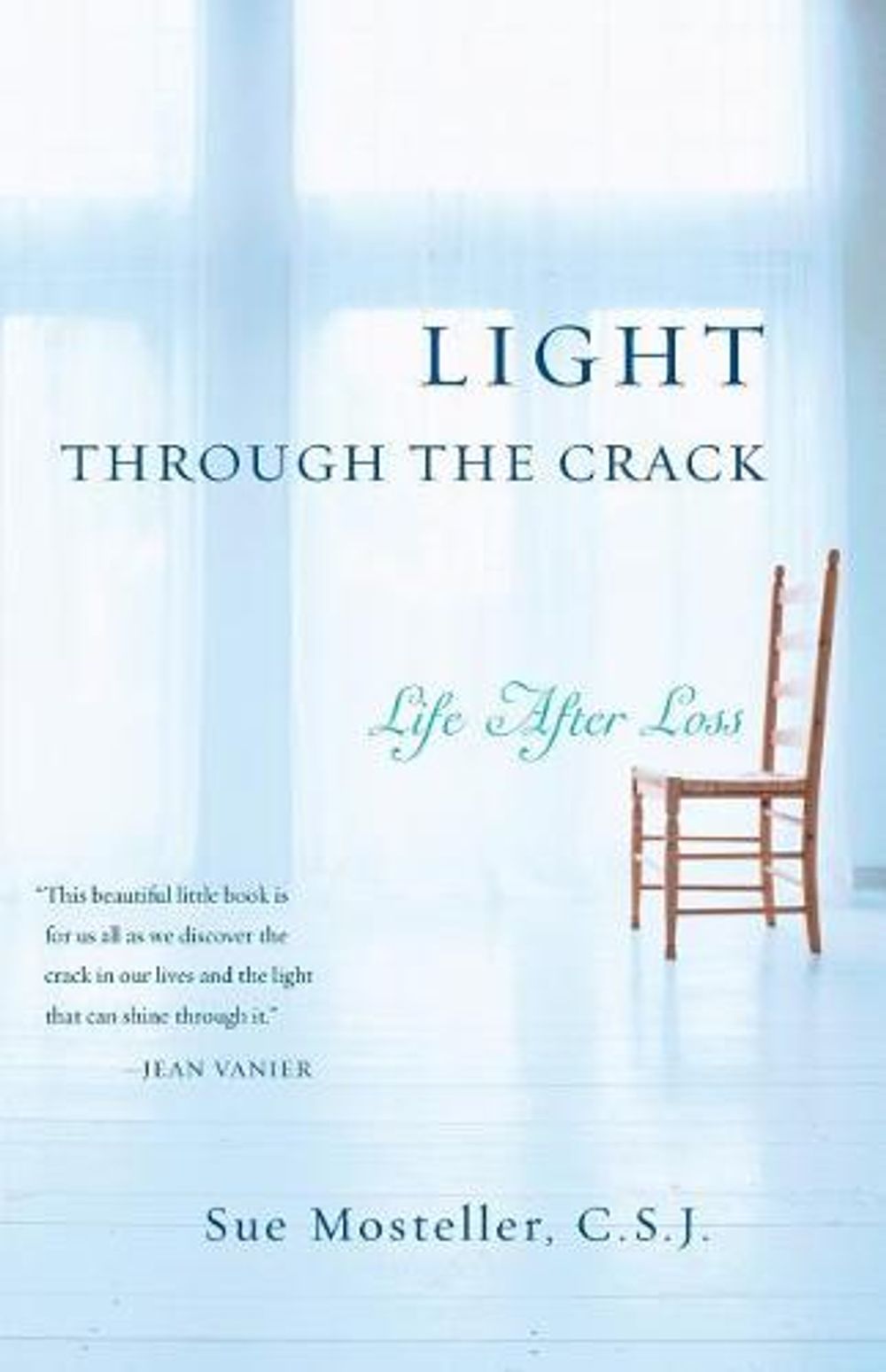 Light Through the Crack: Life After Loss by Sue Mosteller - ISBN: 9780385516679