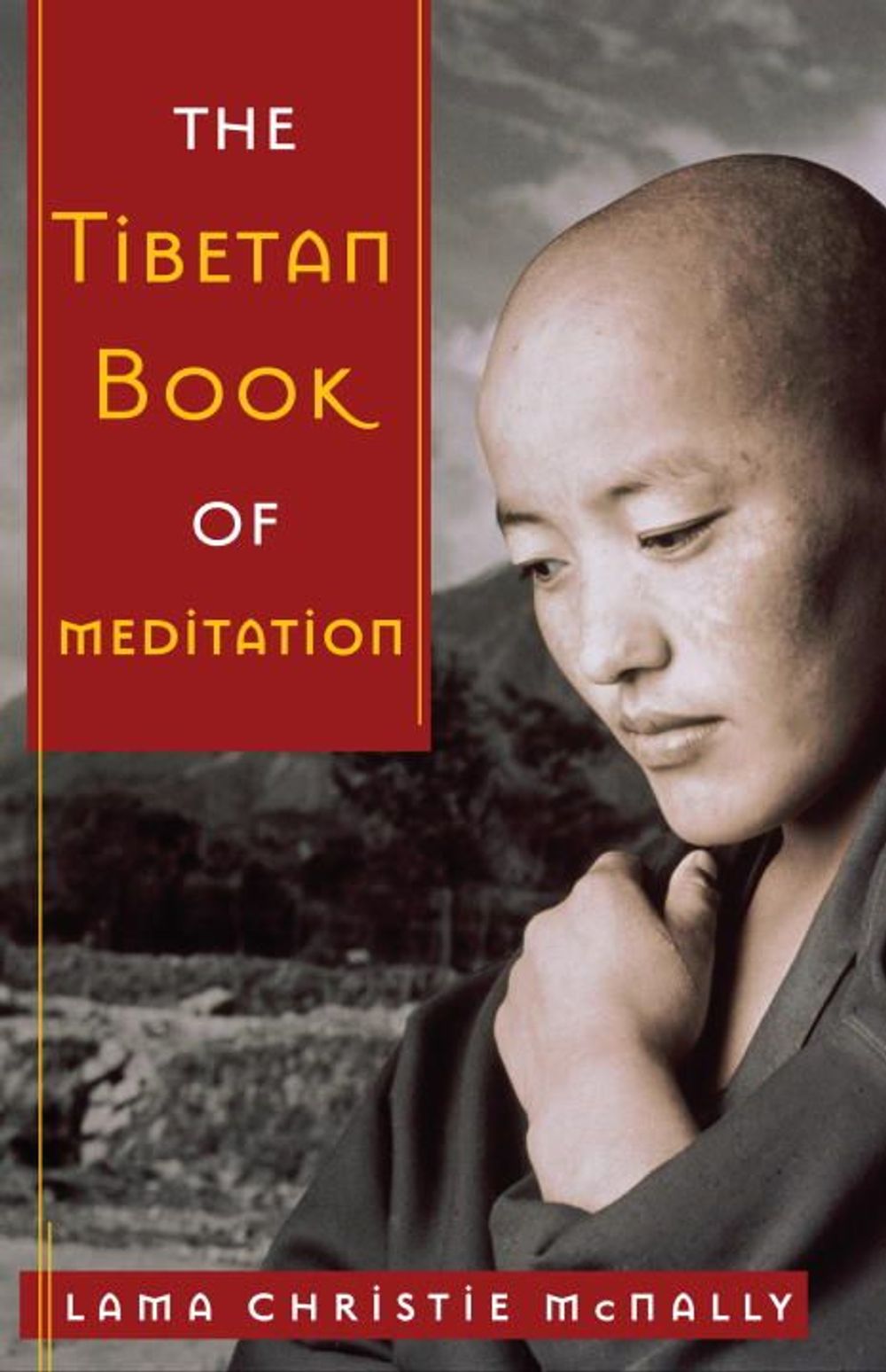 The Tibetan Book of Meditation by Lama Christie McNally - ISBN: 9780385518154