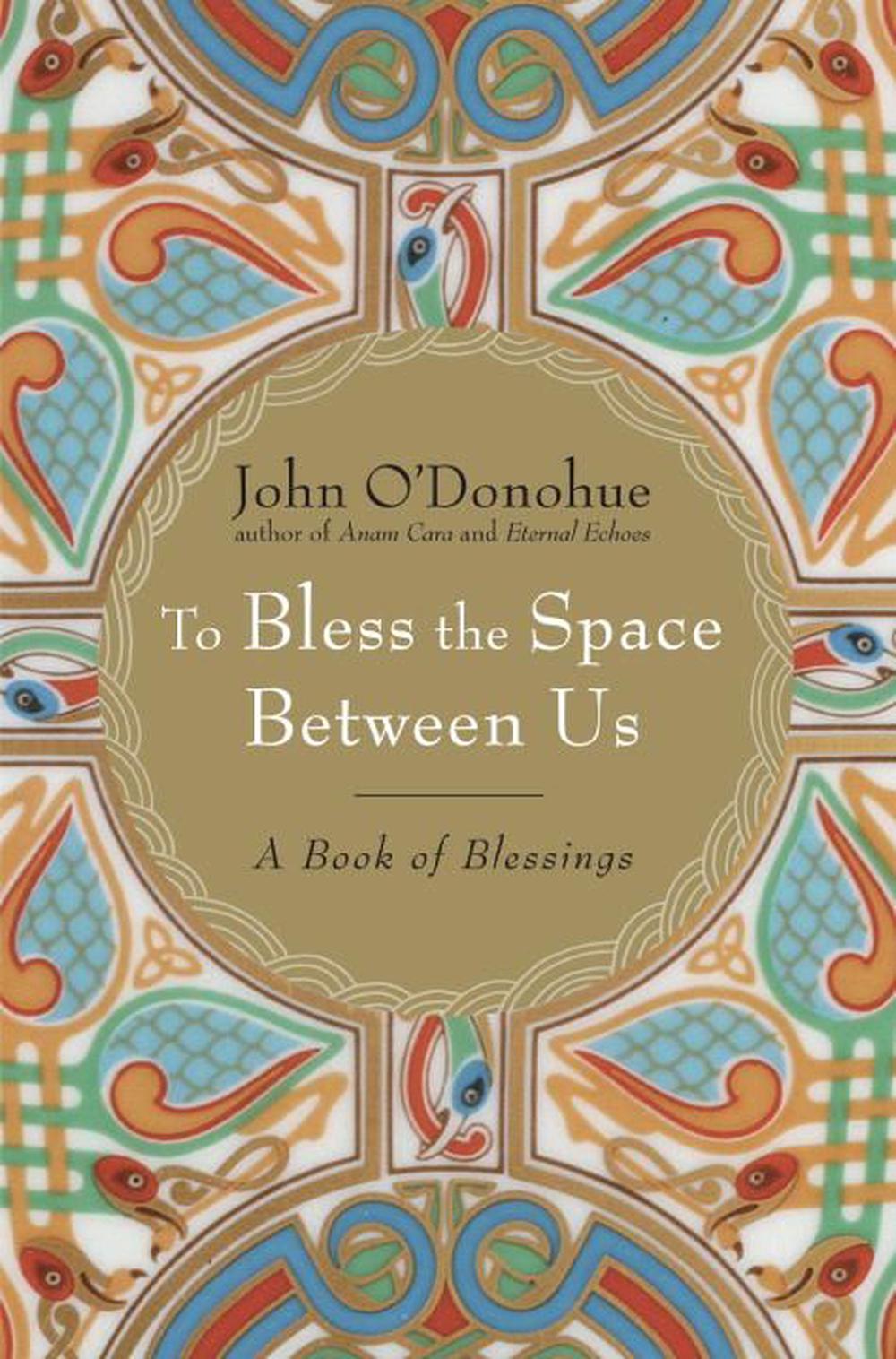 To Bless the Space Between Us: A Book of Blessings, 9780385522274