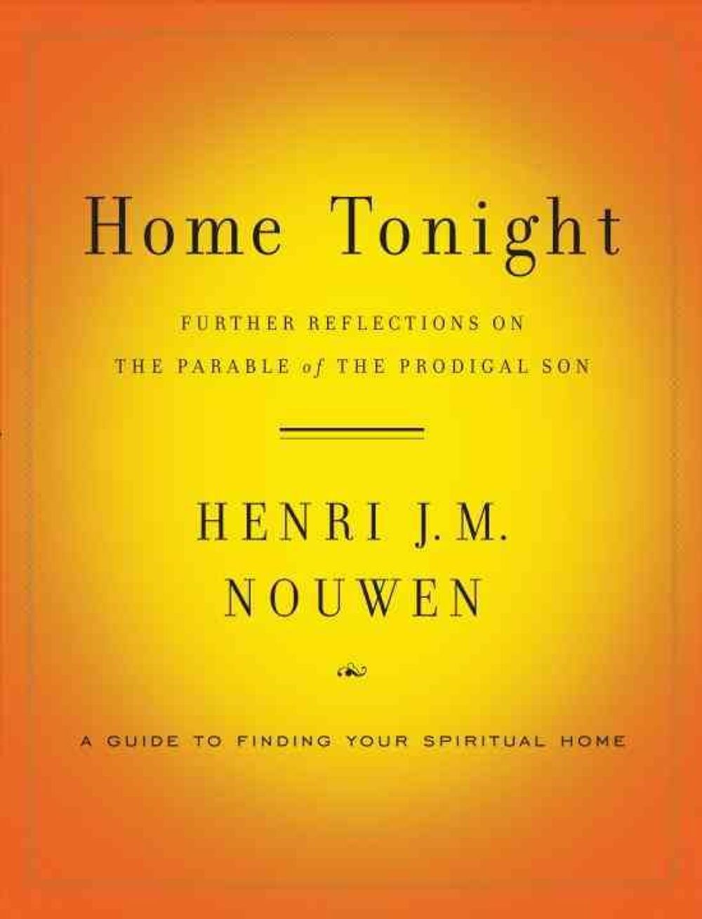 Home Tonight by Henri J.M. Nouwen - ISBN: 9780385524445
