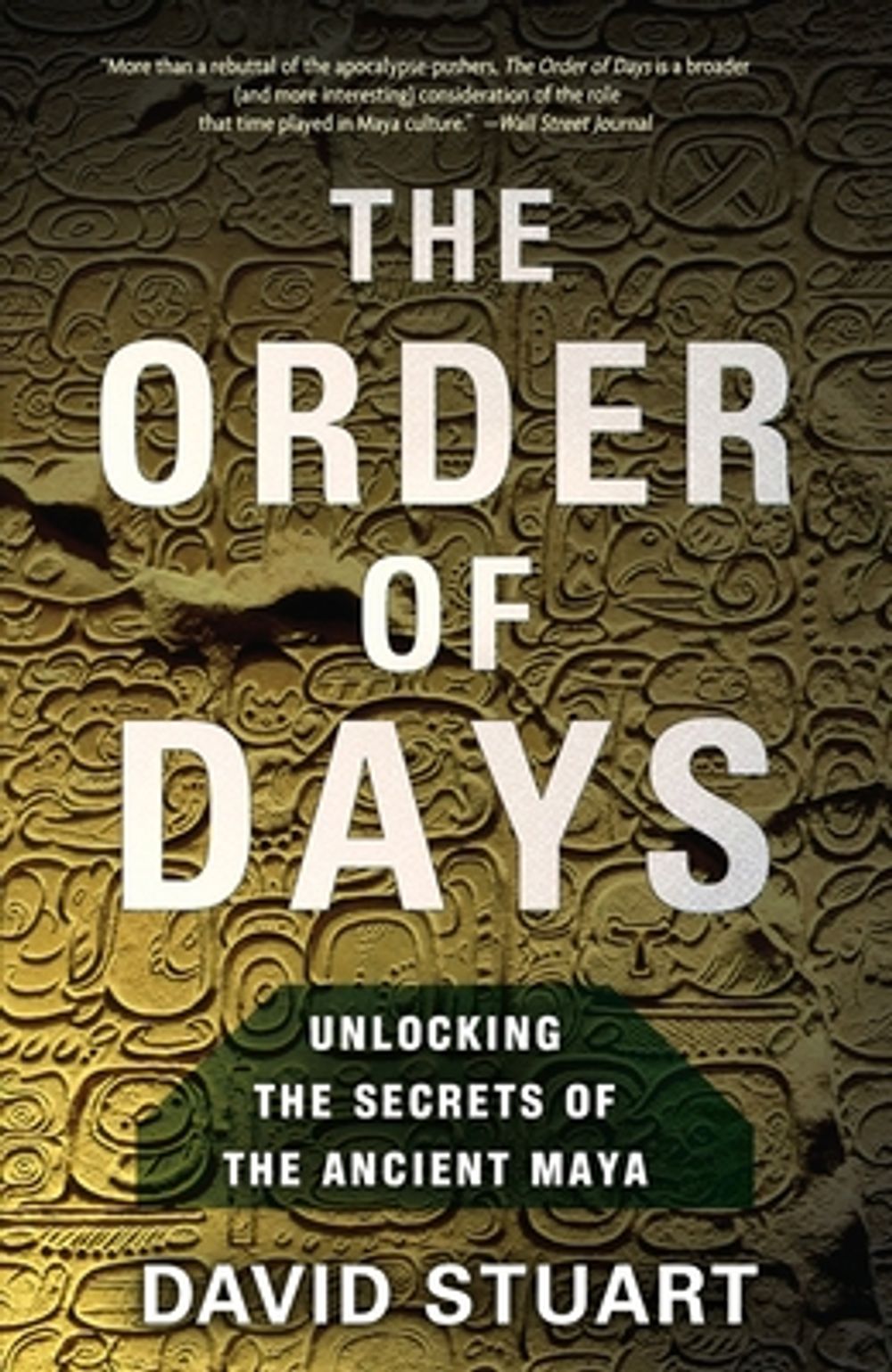 The Order of Days: The Maya World and the Truth about 2012 by David Stuart - ISBN: 9780385527279