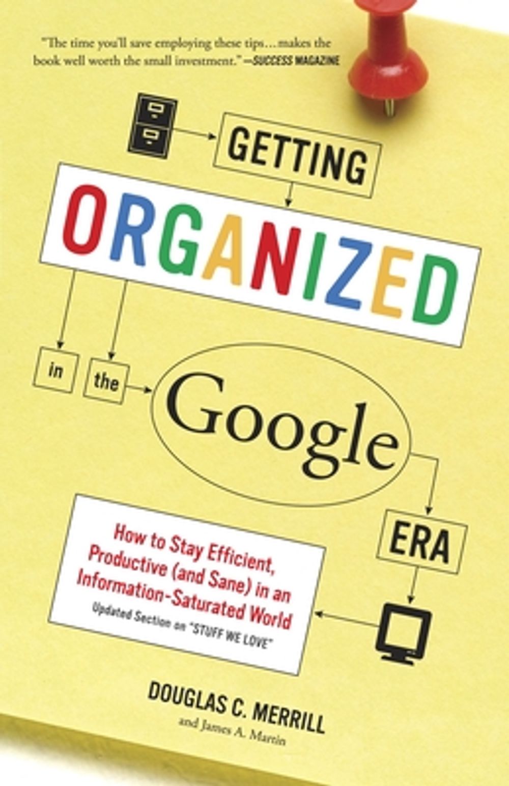 Getting Organized in the Google Era: How to Stay Efficient, Productive (and Sane) in an Information-Saturated World by Douglas Merrill - ISBN: 9780385528184