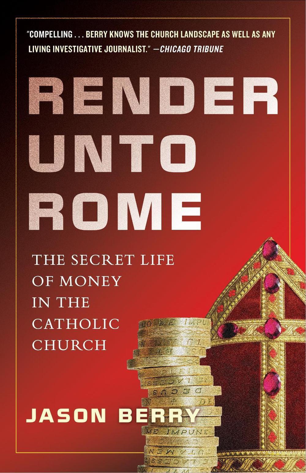 Render Unto Rome by Jason Berry - ISBN: 9780385531344