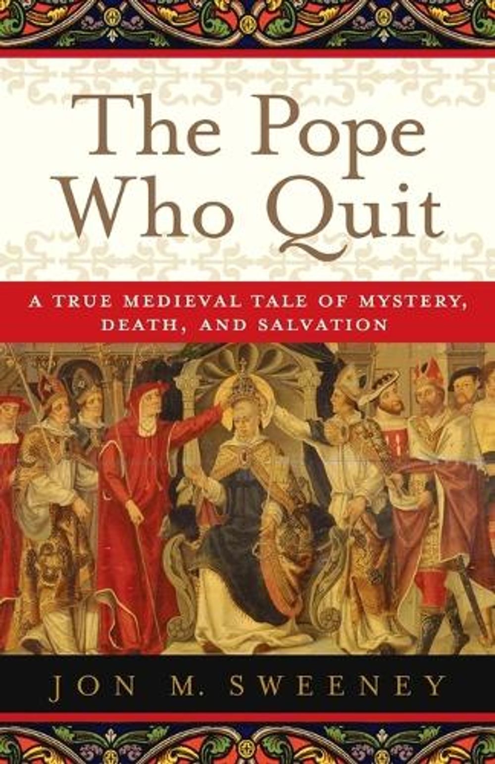 The Pope Who Quit by Jon M. Sweeney - ISBN: 9780385531894