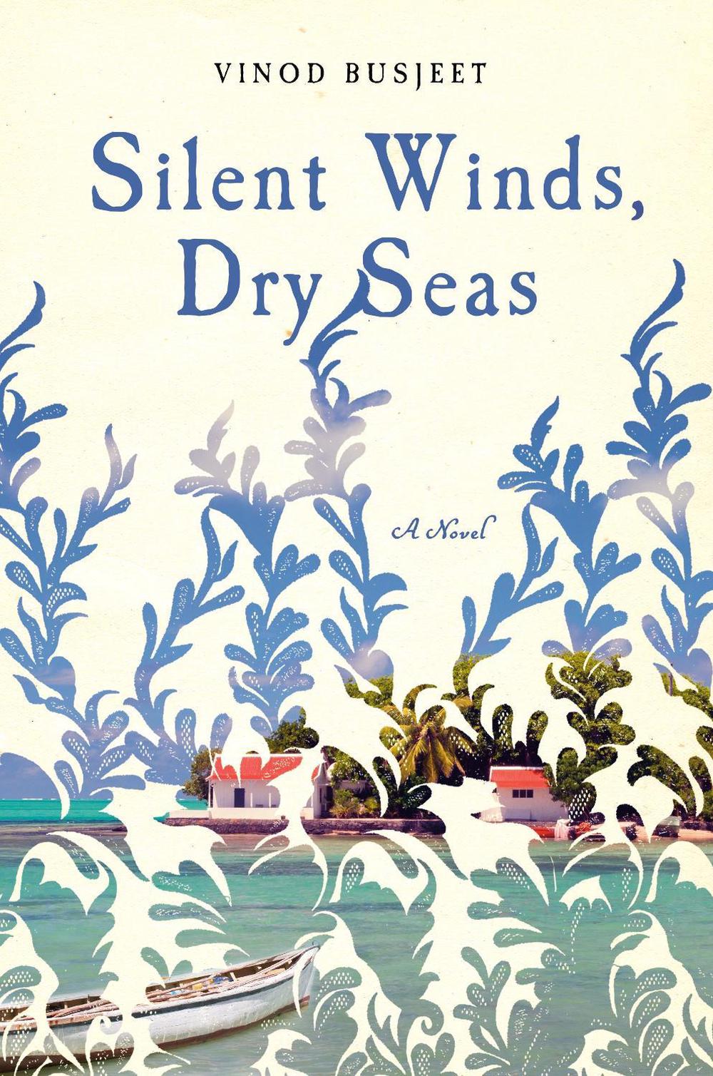 Silent Winds, Dry Seas by Vinod Busjeet - ISBN: 9780385547024