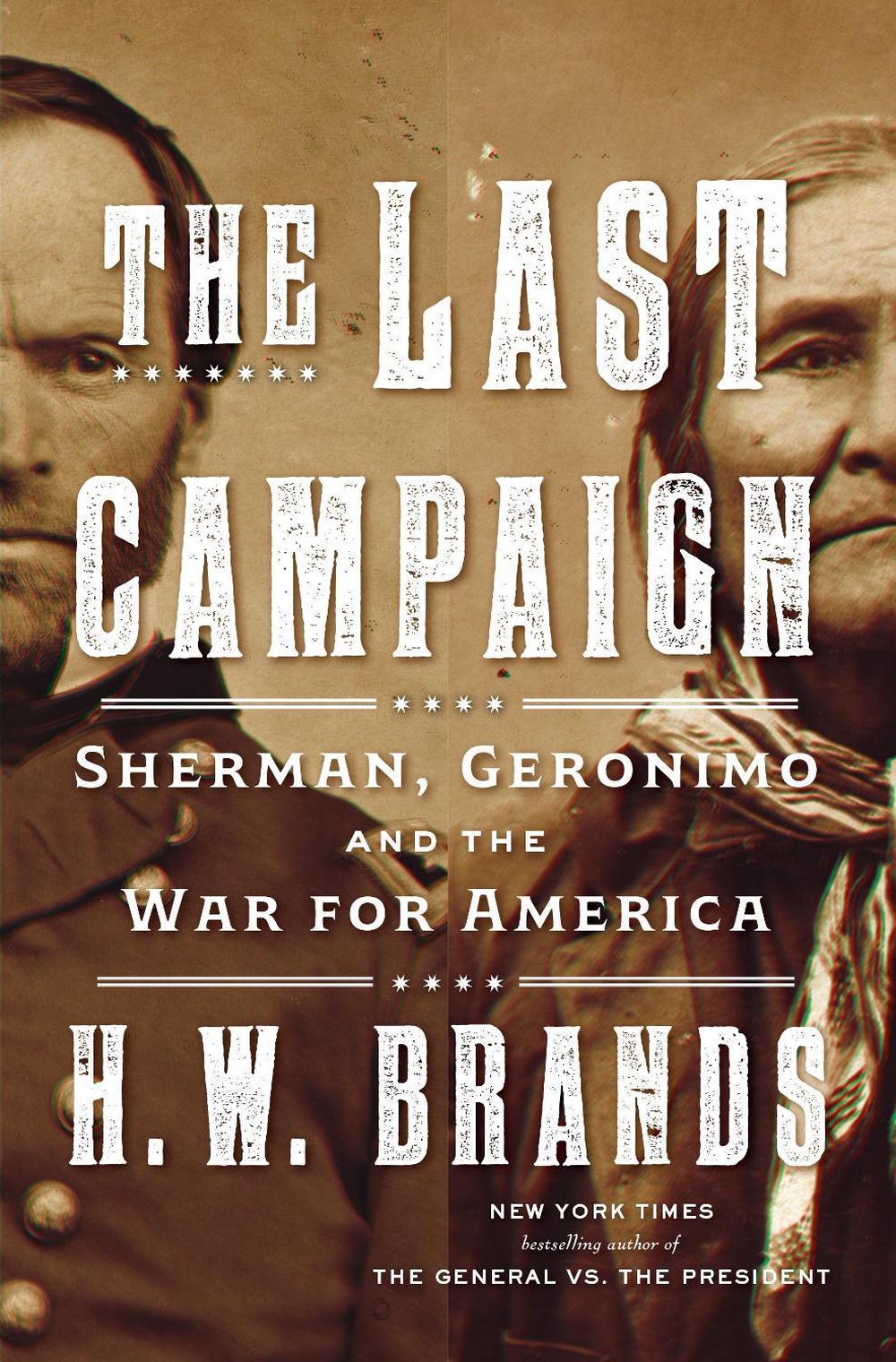 The Last Campaign by H.W. Brands - ISBN: 9780385547284