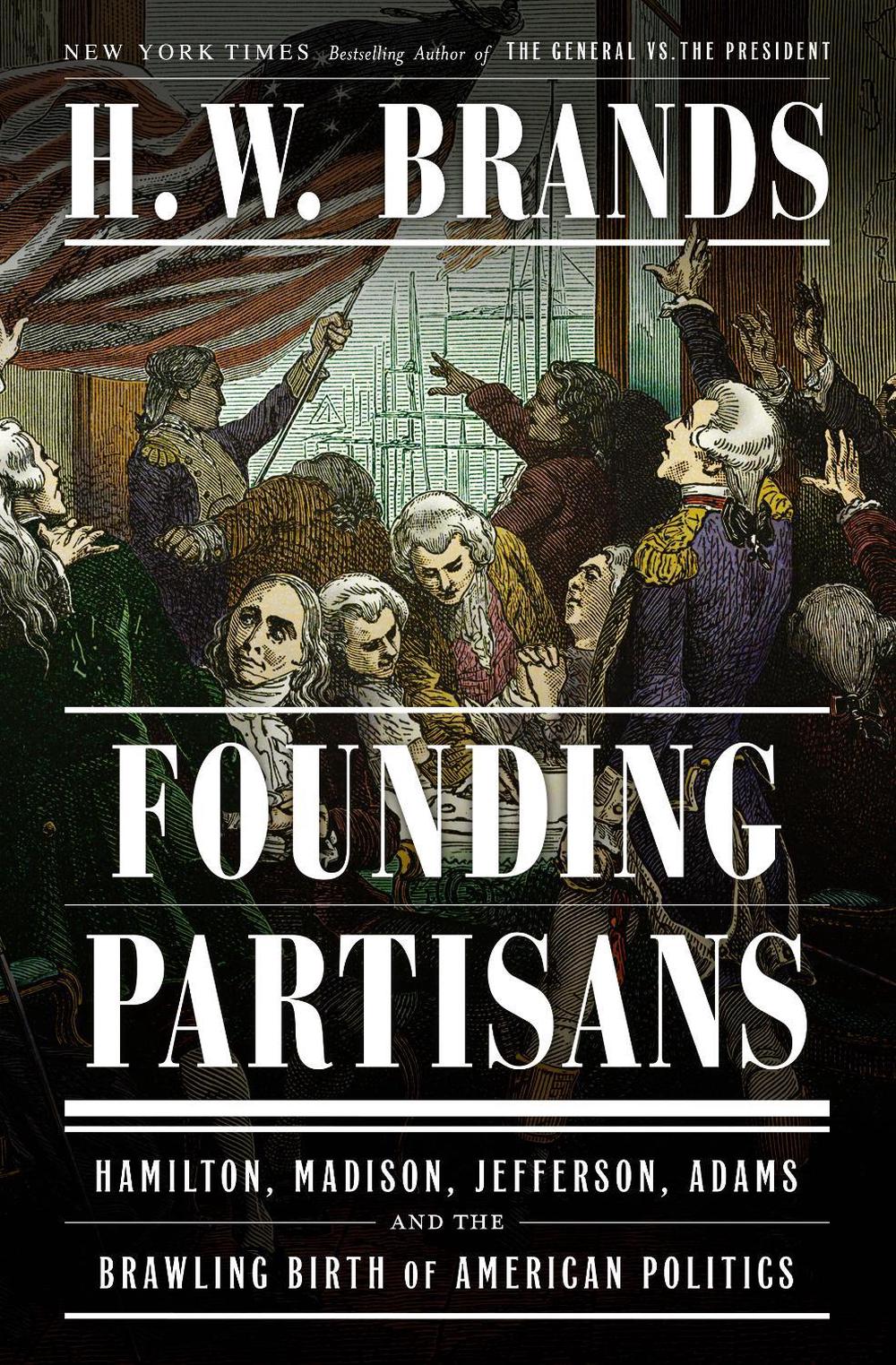 Founding Partisans by H.W. Brands - ISBN: 9780385549240