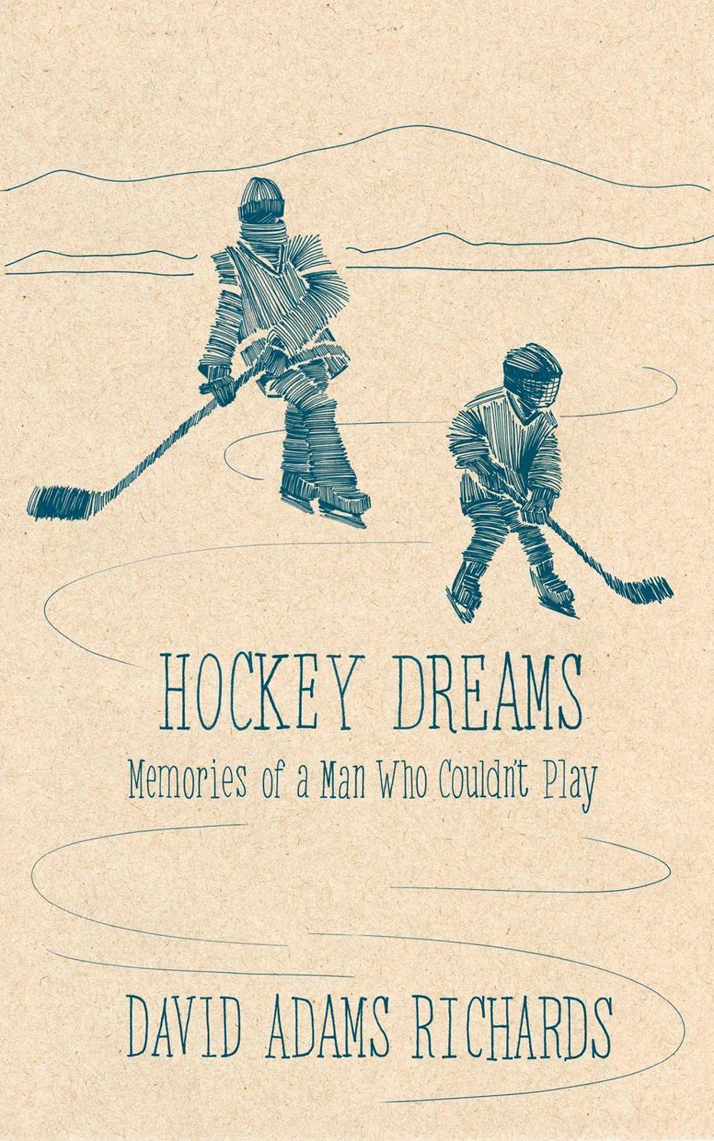 Hockey Dreams by David Adams Richards - ISBN: 9780385690560