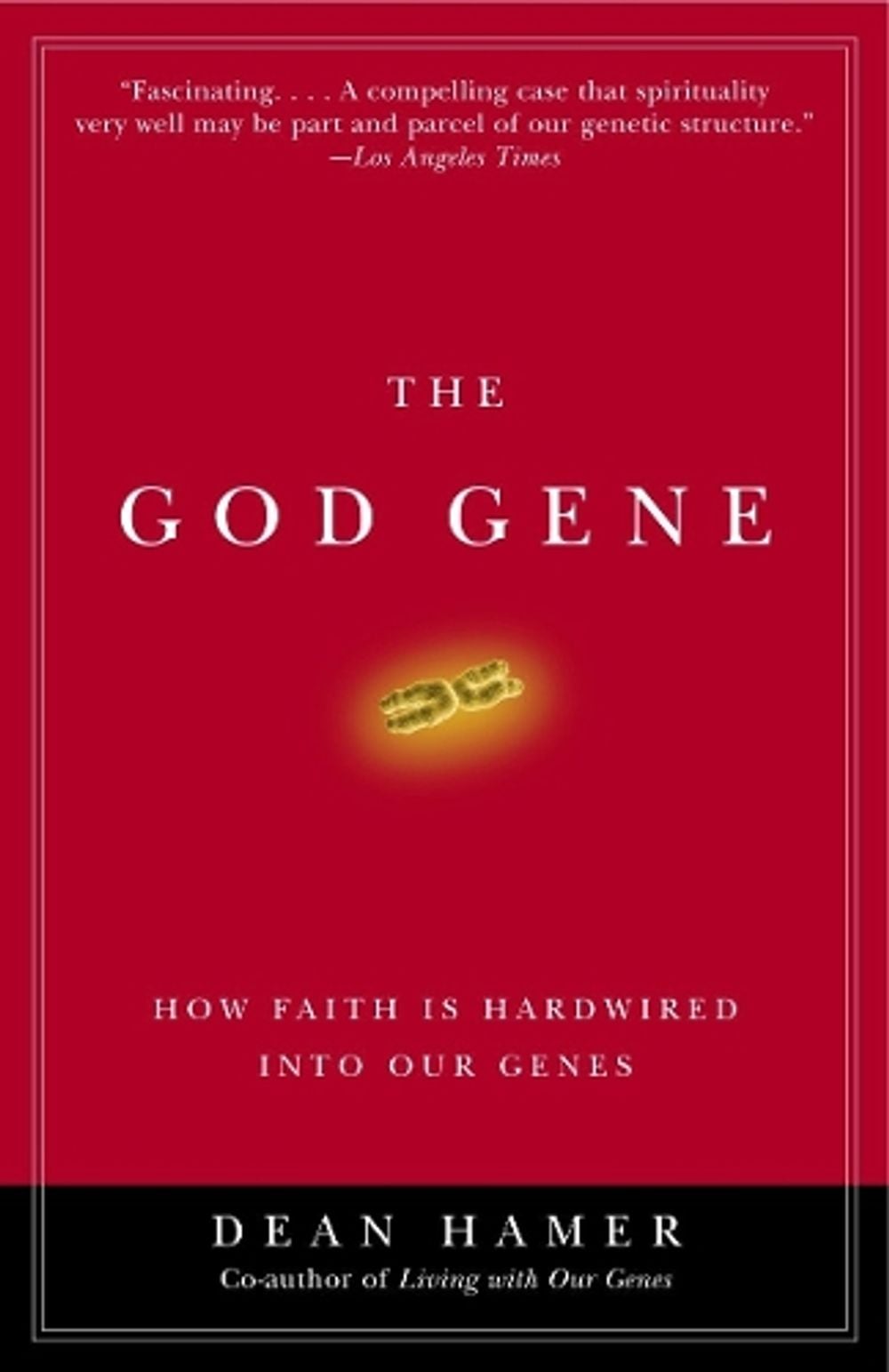 The God Gene by Dean H. Hamer - ISBN: 9780385720311