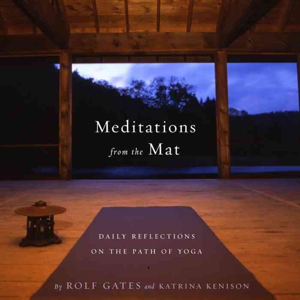 Meditations from the Mat by Rolf Gates - ISBN: 9780385721547