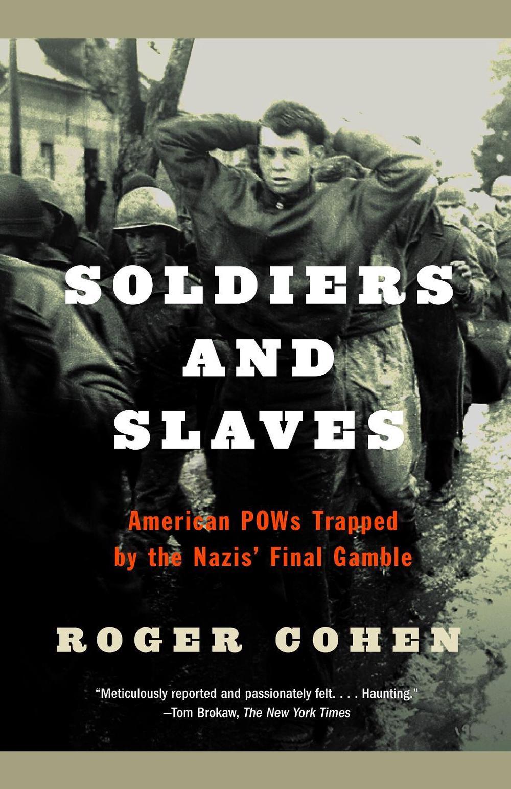 Soldiers and Slaves by Roger Cohen - ISBN: 9780385722315