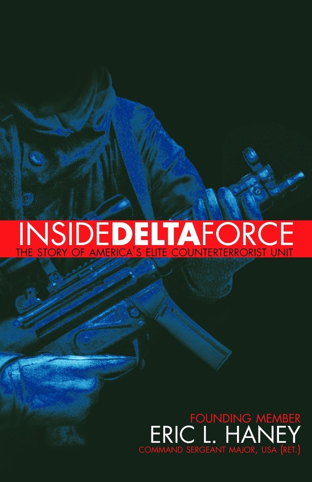 Inside Delta Force by Eric Haney; - ISBN: 9780385732529