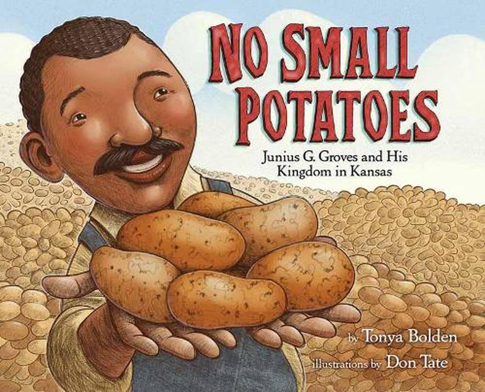 No Small Potatoes by Tonya Bolden - ISBN: 9780385752763