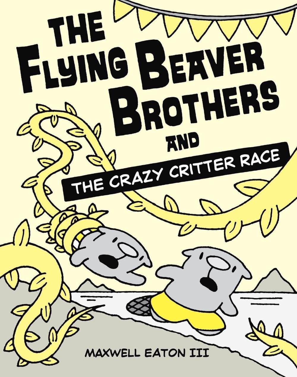 The Flying Beaver Brothers and the Crazy Critter Race by Maxwell Eaton - ISBN: 9780385754699