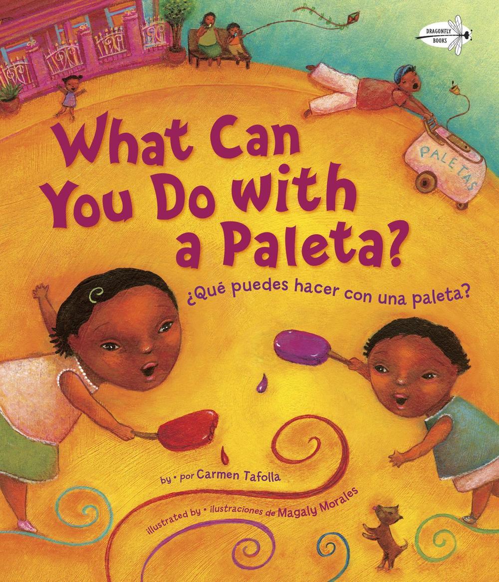 ¿Qué Puedes Hacer con una Paleta? (What Can You Do with a Paleta Spanish Edition) by Carmen Tafolla - ISBN: 9780385755375