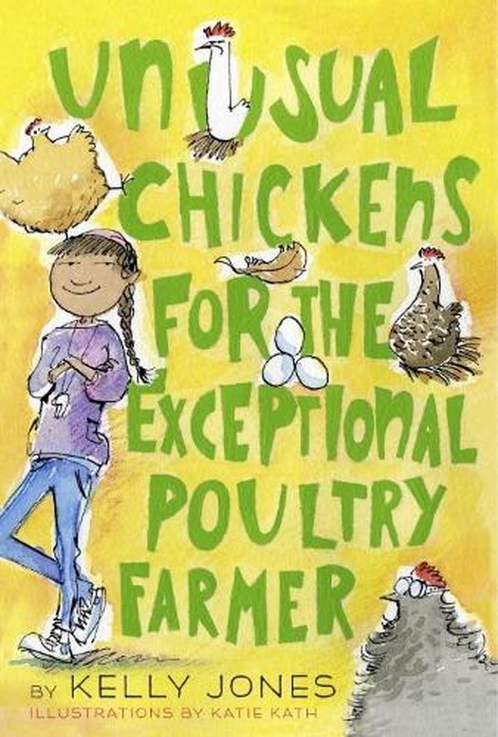 Unusual Chickens for the Exceptional Poultry Farmer by Kelly Jones - ISBN: 9780385755559