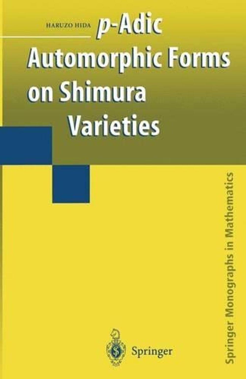 p-Adic Automorphic Forms on Shimura Varieties, 2004th Edition by Haruzo ...