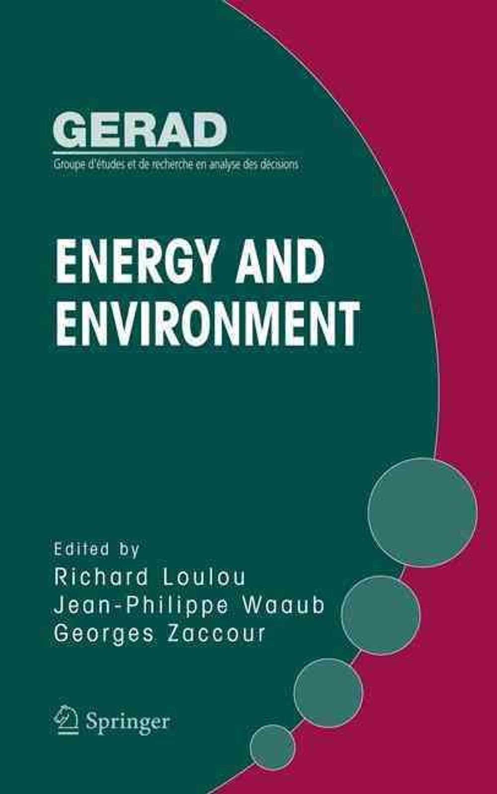 Energy and Environment, 2005th Edition by Richard Loulou - ISBN: 9780387253510