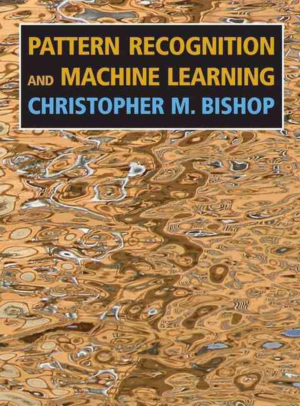 Pattern Recognition and Machine Learning, 1st Edition, 9780387310732