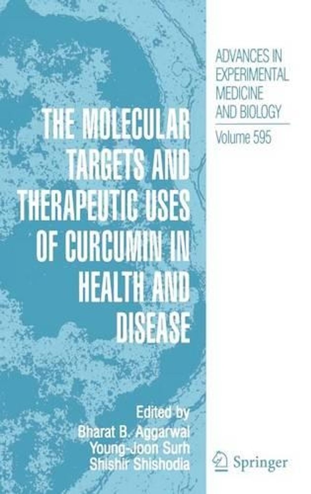 The Molecular Targets and Therapeutic Uses of Curcumin in Health and ...