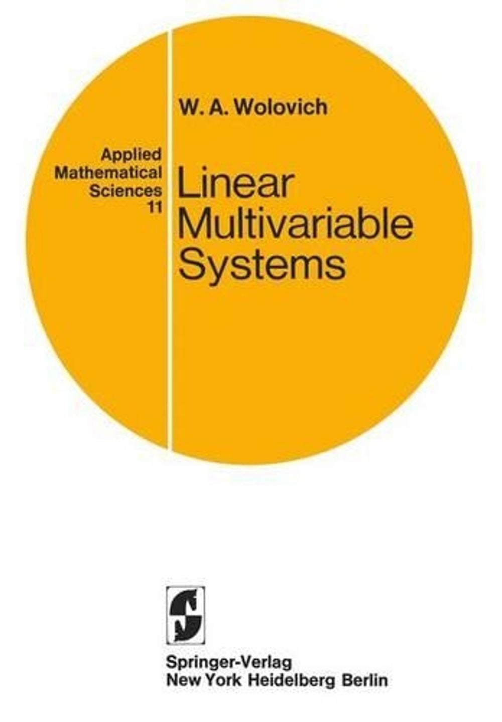 Linear Multivariable Systems by W.A. Wolovich - ISBN: 9780387901015