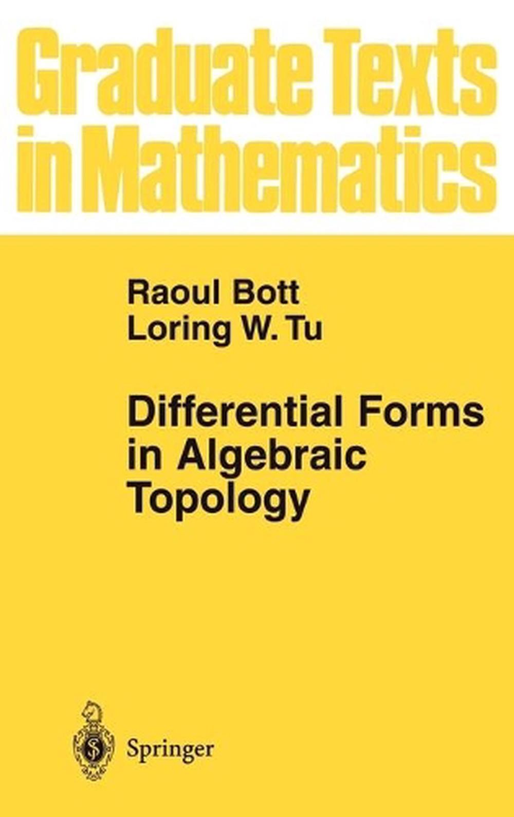 Differential Forms in Algebraic Topology by Raoul Bott, Hardcover