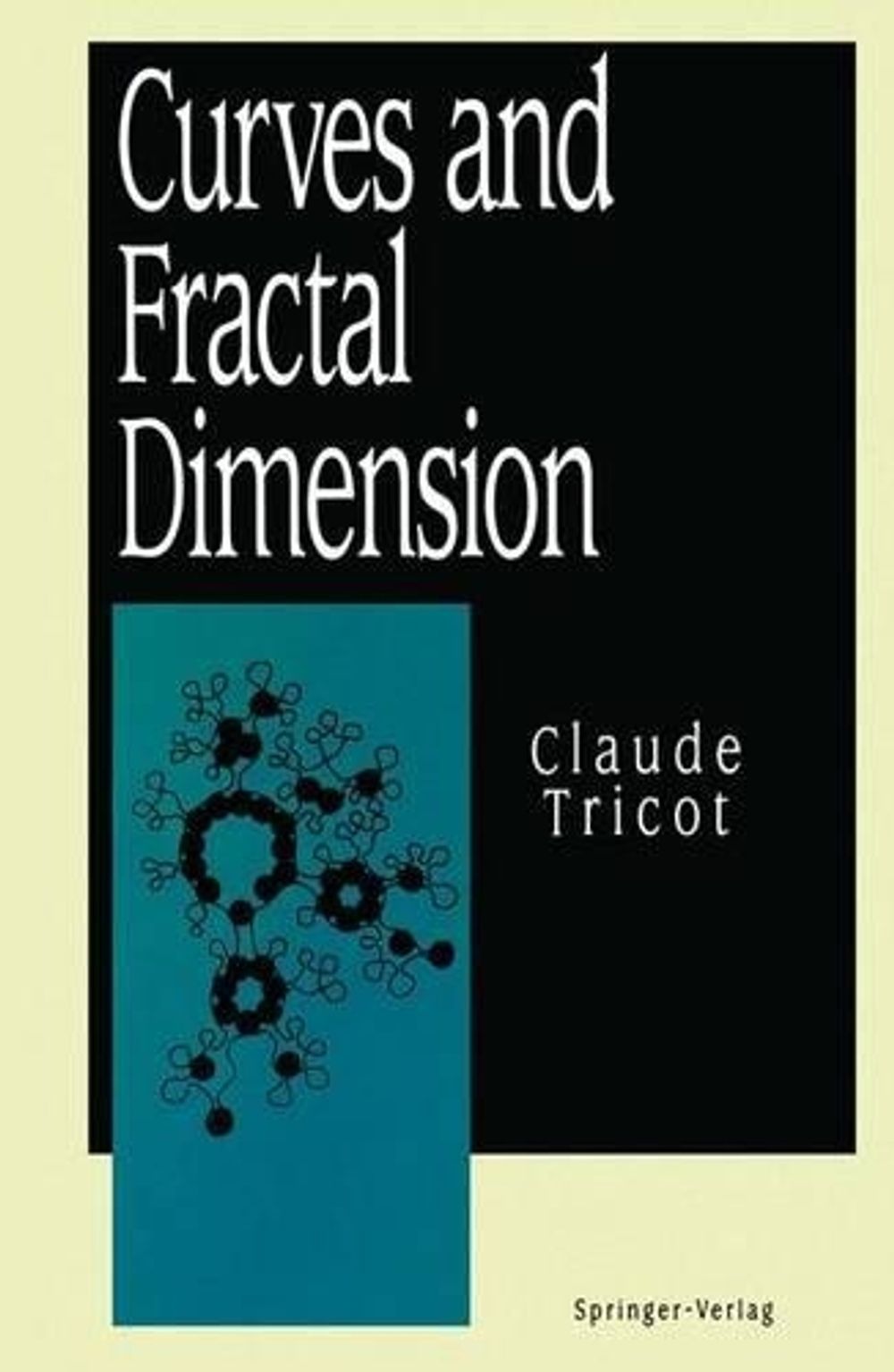 Curves and Fractal Dimension, 1995th Edition by Claude Tricot - ISBN: 9780387940953
